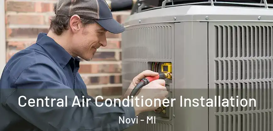 Central Air Conditioner Installation Novi - MI