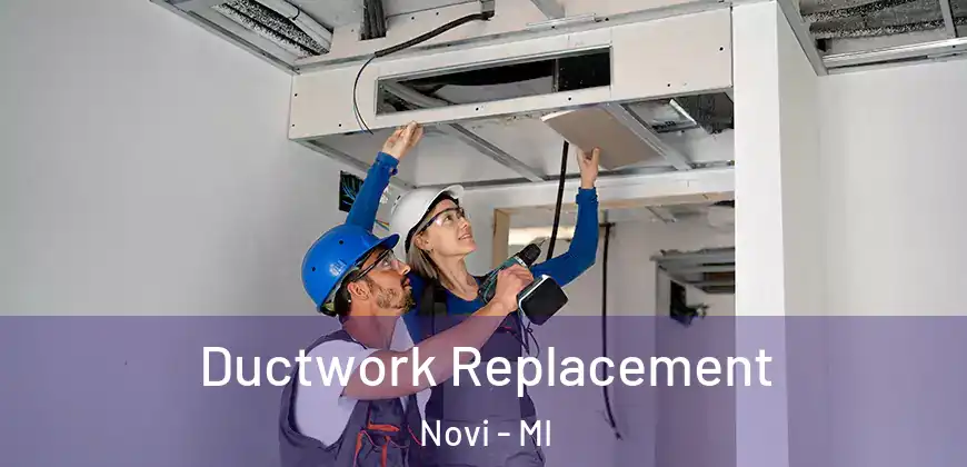Ductwork Replacement Novi - MI