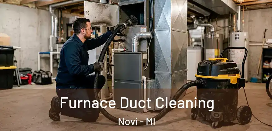 Furnace Duct Cleaning Novi - MI